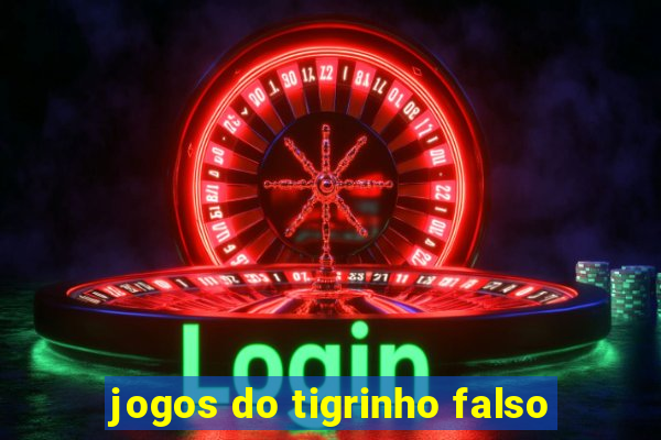 jogos do tigrinho falso